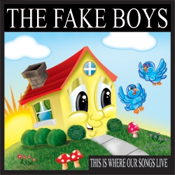 The Fake Boys - This is where our songs live CD